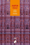 JAIPUR. A PLANNED CITY OF THE EIGHTEENTH CENTURY IN RAJASTHAN | 9788494933011 | Portada