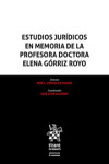 Estudios Jurídicos en memoria de la profesora Doctora Elena Górriz Royo | 9788413780160 | Portada