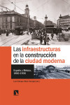 Las infraestructuras en la construcción de la ciudad moderna | 9788413520940 | Portada