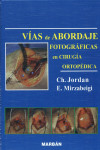 Vías de Abordaje Fotográficas en Cirugía Ortopédica | 9788471013644 | Portada