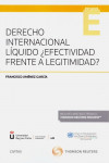 Derecho internacional líquido ¿Efectividad frente a legitimidad? | 9788413452920 | Portada