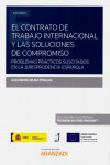 El contrato de trabajo internacional y las soluciones de compromiso. Problemas prácticos suscitados en la jurisprudencia española | 9788413453187 | Portada
