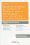 Los conflictos armados y la protección de la infancia. Un estudio multidisciplinar desde la perspectiva de los derechos humanos. | 9788413453538 | Portada