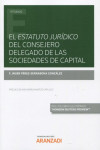 Estatuto jurídico del consejero delegado de las sociedades de capital | 9788413453958 | Portada