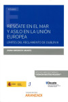 Rescate en el mar y asilo en la Unión Europea. Límites del Reglamento de Dublín III | 9788413467481 | Portada