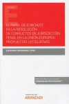 Papel de eurojust en la resolución de conflictos de jurisdicción penal en la Unión Europea. Propuestas legislativas | 9788413454436 | Portada