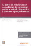 Delito de malversación como forma de corrupción política: estudio dogmático y casuística jurisprudencial | 9788413458809 | Portada