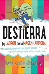 DESTIERRA. Tu ladrón de la imágen corporal | 9789875704428 | Portada