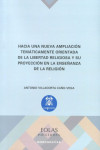 Hacia una nueva ampliación temáticamente orientada de la libertad religiosa y su proyección en la enseñanza de la religión | 9788417315887 | Portada