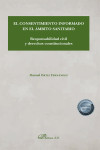 El consentimiento informado en el ámbito sanitario. Responsabilidad civil y derechos constitucionales | 9788413772028 | Portada