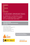 Ciudades envejecidas. El derecho y la polítca local para la protección y cuidado de las personas mayores | 9788413462202 | Portada