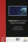 Tokens valor (security Tokens) Régimen y técnica de los criptoactivos negociables y sus mercados (MICAs) | 9788429024319 | Portada