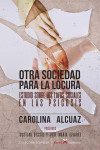 OTRA SOCIEDAD PARA LA LOCURA | 9788412211696 | Portada