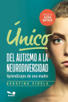 ÚNICO. DEL AUTISMO A LA NEURODIVERSIDAD | 9789876672665 | Portada