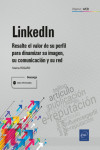 LinkedIn. Resalte el valor de su perfil para dinamizar su imagen, su comunicación y su red | 9782409029639 | Portada