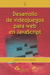 Desarrollo de videojuegos para web en JavaScript | 9788413570594 | Portada