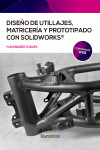 Diseño de utillajes, matricería y prototipado con SolidWorks | 9788426732477 | Portada