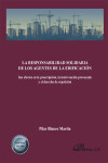 La responsabilidad solidaria de los agentes de la edificación. Sus efectos en la prescripción, la intervención provocada y el derecho de repetición | 9788413773179 | Portada