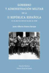 Gobierno y administración militar en la II República Española (14 de abril de 1931 / 18 de julio de 1936) | 9788434023031 | Portada