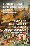 ARQUITECTURA, CRISIS, CRÍTICA RADICAL | 9788412309003 | Portada