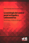 La sociología del control penal en España y Latinoamérica. Homenaje a Roberto Bergalli | 9788412315462 | Portada
