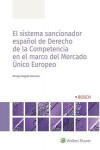 El sistema sancionador español de derecho de la competencia en el marco del mercado único europeo | 9788490905203 | Portada