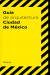 GUÍA DE ARQUITECTURA. CIUDAD DE MÉXICO | 9786077784869 | Portada