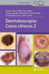 Dermatoscopia. Casos Clínicos 2 + ebook | 9789874922946 | Portada