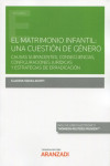 El matrimonio infantil: una cuestión de género. Causas subyacentes, consecuencias, configuraciones jurídicas y estrategias de erradicación | 9788413902241 | Portada