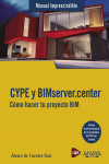 CYPE y BIMserver.center. Cómo hacer tu proyecto BIM | 9788441543669 | Portada