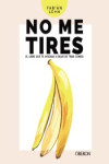 No me tires. El libro que evitará que desperdicies comida | 9788441543850 | Portada