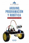Arduino, programación y robótica | 9788441543355 | Portada