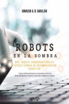 ROBOTS EN LA SOMBRA: RPA, ROBOTS CONVERSACIONALES Y OTRAS FORMAS DE AUTOMATIZACIÓN COGNITIVA | 9788441543478 | Portada
