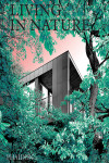 Living in Nature: Contemporary Houses in the Natural World | 9781838662509 | Portada