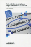 Guía práctica de compliance según la Norma ISO 37301: 2021 Edición que incluye la Norma UNE-ISO 37301: 2021 | 9788417891411 | Portada