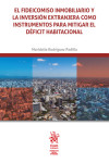 El fideicomiso inmobiliario y la inversión extranjera como instrumentos para mitigar el déficit habitacional | 9788413785639 | Portada