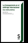 La transparencia en el arbitraje internacional. Una visión práctica | 9788413880648 | Portada