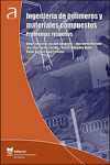 INGENIERÍA DE POLÍMEROS Y MATERIALES COMPUESTOS: PROBLEMAS RESUELTOS | 9788490489833 | Portada