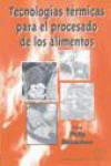 Tecnologias termicas para el procesado de los alimentos | 9788420010427 | Portada