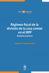 Régimen fiscal de la división de la cosa común en el IRPF. Ejemplos prácticos | 9788413976129 | Portada