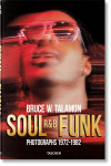 Bruce W. Talamon. Soul. R&B. Funk. Photographs 1972-1982 | 9783836583251 | Portada