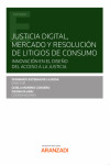 Justicia digital, mercado y resolución de litigios de consumo. Innovación en el diseño del acceso a la justicia | 9788413909639 | Portada