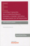 La estructuración de la función pública española: diseño, gestión y posibilidades de optimización | 9788413909875 | Portada