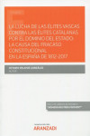 La lucha de las élites vascas contra las élites catalanas por el dominio del estado: la causa del fracaso constitucional en la España de 1812-2017 | 9788413910949 | Portada