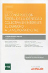 La construcción social de la identidad colectiva en internet: el derecho a la memoria digital | 9788413908342 | Portada