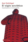 El siglo soviético. Arqueología de un mundo perdido | 9788418807176 | Portada