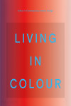 Living in Colour: Colour in Contemporary Interior Design | 9781838663957 | Portada