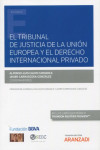 El Tribunal de justicia de la Unión Europea y el derecho internacional privado | 9788413454955 | Portada