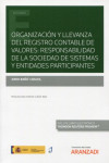 Organización y llevanza del registro contable de valores: responsabilidad de la sociedad de sistemas y entidades participantes | 9788413913872 | Portada