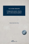 El lucro cesante. Configuración actual y criterios para su determinación judicial | 9788413779058 | Portada